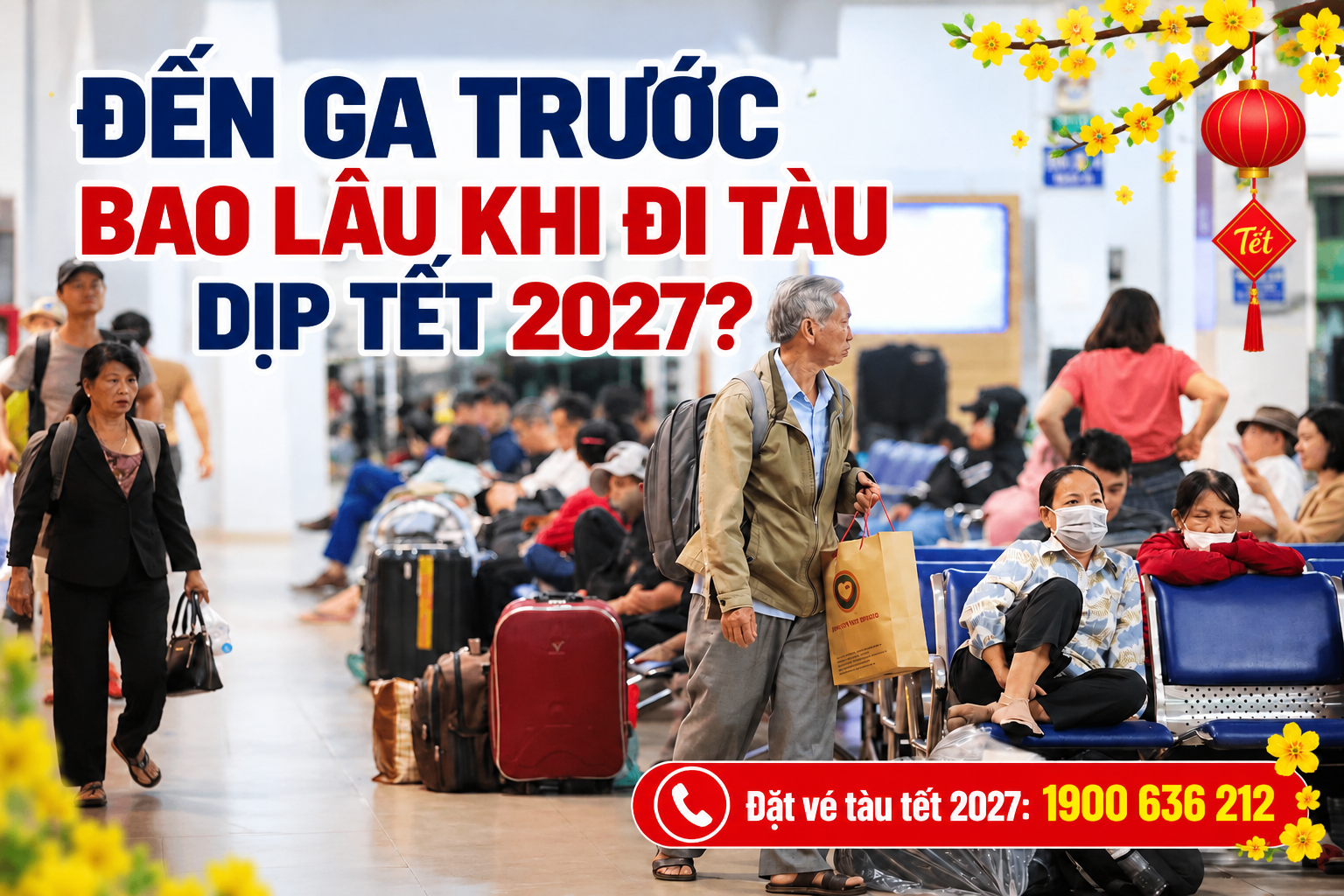 Đến ga trước bao lâu khi đi tàu dịp Tết 2027? Hành khách nên chủ động có mặt tại ga khoảng 1 giờ trước giờ tàu chạy để kiểm tra thông tin và chuẩn bị lên tàu